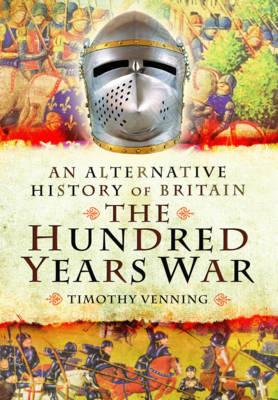 The Hundred Years War - Venning, Timothy, Dr.