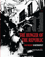 The Hunger of the Republic: Our Present in Retrospect