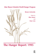 The Hunger Report 1995: The Alan Shawn Feinstein World Hunger Program, Brown University, Providence, Rhode Island