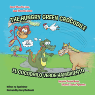 The Hungry Green Crocodile/El Cocodrilo Verde Hambriento