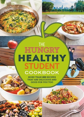 The Hungry Healthy Student Cookbook: More Than 200 Recipes That Are Delicious and Good for You Too - Spruce