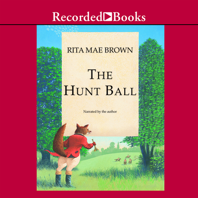 The Hunt Ball - Brown, Rita Mae (Narrator)