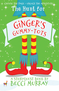 The Hunt for Ginger's Gummy-Tots: a choose the page StoryQuest adventure