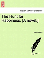 The Hunt for Happiness. [A Novel.]