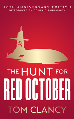 The Hunt for Red October - Clancy, Tom, and Sandbrook, Dominic (Introduction by)