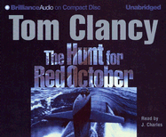 The Hunt for Red October - Clancy, Tom, and Charles, J (Read by)