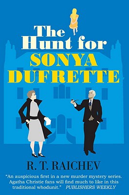 The Hunt for Sonya Dufrette - Raichev, R T