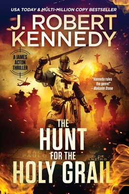 The Hunt for the Holy Grail - Kennedy, J Robert