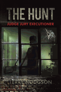 The Hunt: Judge Jury Executioner