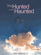 The Hunted and the Haunted