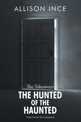 The Hunted of the Haunted - Ince, Allison