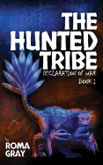 The Hunted Tribe: Declaration of War: Book 1