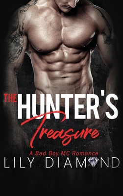 The Hunter's Treasure: A Bad Boy MC Romance - Love, Michelle, and Diamond, Lily