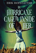 The Hurricane Caged Inside of Her