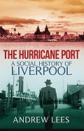 The Hurricane PortA Social History of Liverpool