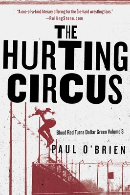 The Hurting Circus: Blood Red Turns Dollar Green Volume 3 - O'Brien, Paul