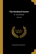 The Husband-hunter: Or, "Das Schiksal"; Volume III