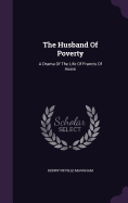 The Husband Of Poverty: A Drama Of The Life Of Francis Of Assisi