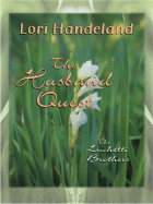 The Husband Quest: The Luchetti Brothers - Handeland, Lori
