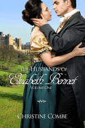The Husbands of Elizabeth Bennet, Volume One: A Pride and Prejudice Variation