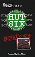 The Hut Six Story: Breaking the Enigma Codes - Welchman, Gordon