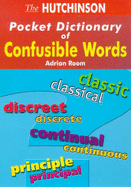 The Hutchinson Pocket Dictionary of Confusible Words