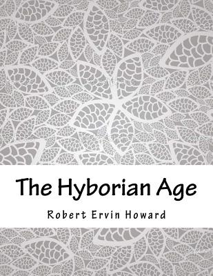 The Hyborian Age - Howard, Robert Ervin