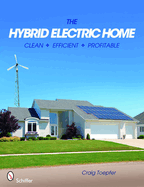 The Hybrid Electric Home: Clean * Efficient * Profitable
