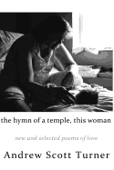 The Hymn of a Temple, This Woman: New and Selected Poems of Love