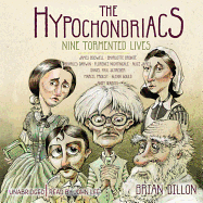 The Hypochondriacs: Nine Tormented Lives
