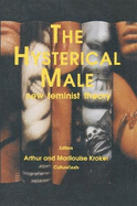 The Hysterical Male: New Feminist Theory
