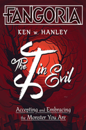 The I in Evil: Accepting and Embracing the Monster You Are