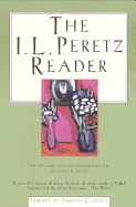 The I. L. Peretz Reader - Pertez, I J, and Peretz, Isaac L, and Wisse, Ruth R (Editor)