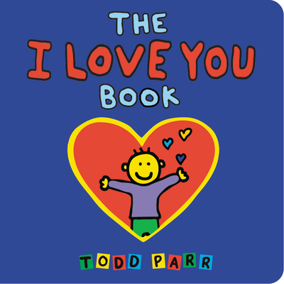 The I Love You Book - Parr, Todd