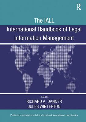 The IALL International Handbook of Legal Information Management - Danner, Richard A., and Winterton, Jules (Editor)