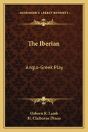 The Iberian: Anglo-Greek Play