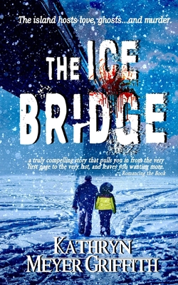 The Ice Bridge - Griffith, Kathryn Meyer