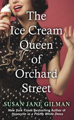 The Ice Cream Queen of Orchard Street - Gilman, Susan Jane