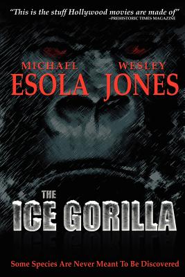 The Ice Gorilla - Jones, Wesley, and Esola, Michael