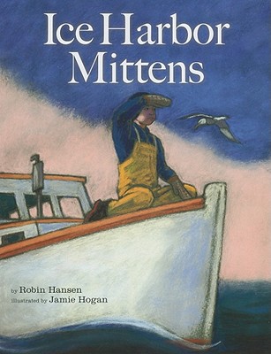 The Ice Harbor Mittens - Hansen, Robin