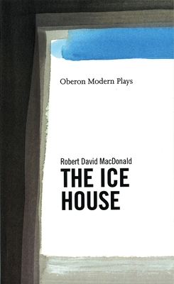 The Ice House - MacDonald, Robert David
