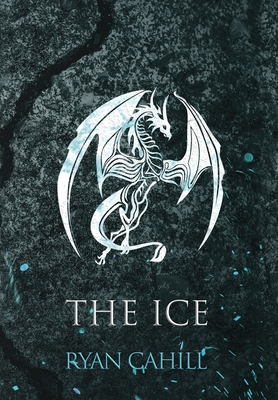 The Ice: The Bound and The Broken Novella - Cahill, Ryan