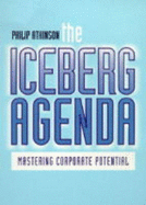 The Iceberg Agenda: Mastering Corporate Potential