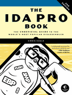 The Ida Pro Book, 2nd Edition: The Unofficial Guide to the World's Most Popular Disassembler