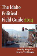 The Idaho Political Field Guide 2014