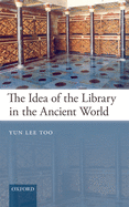 The Idea of the Library in the Ancient World