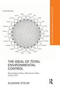 The Ideal of Total Environmental Control: Knud Lnberg-Holm, Buckminster Fuller, and the SSA