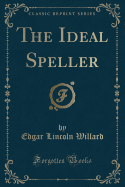 The Ideal Speller (Classic Reprint)