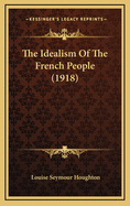 The Idealism of the French People (1918)