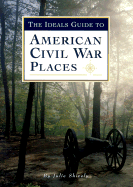 The Ideals Guide to American Civil War Places